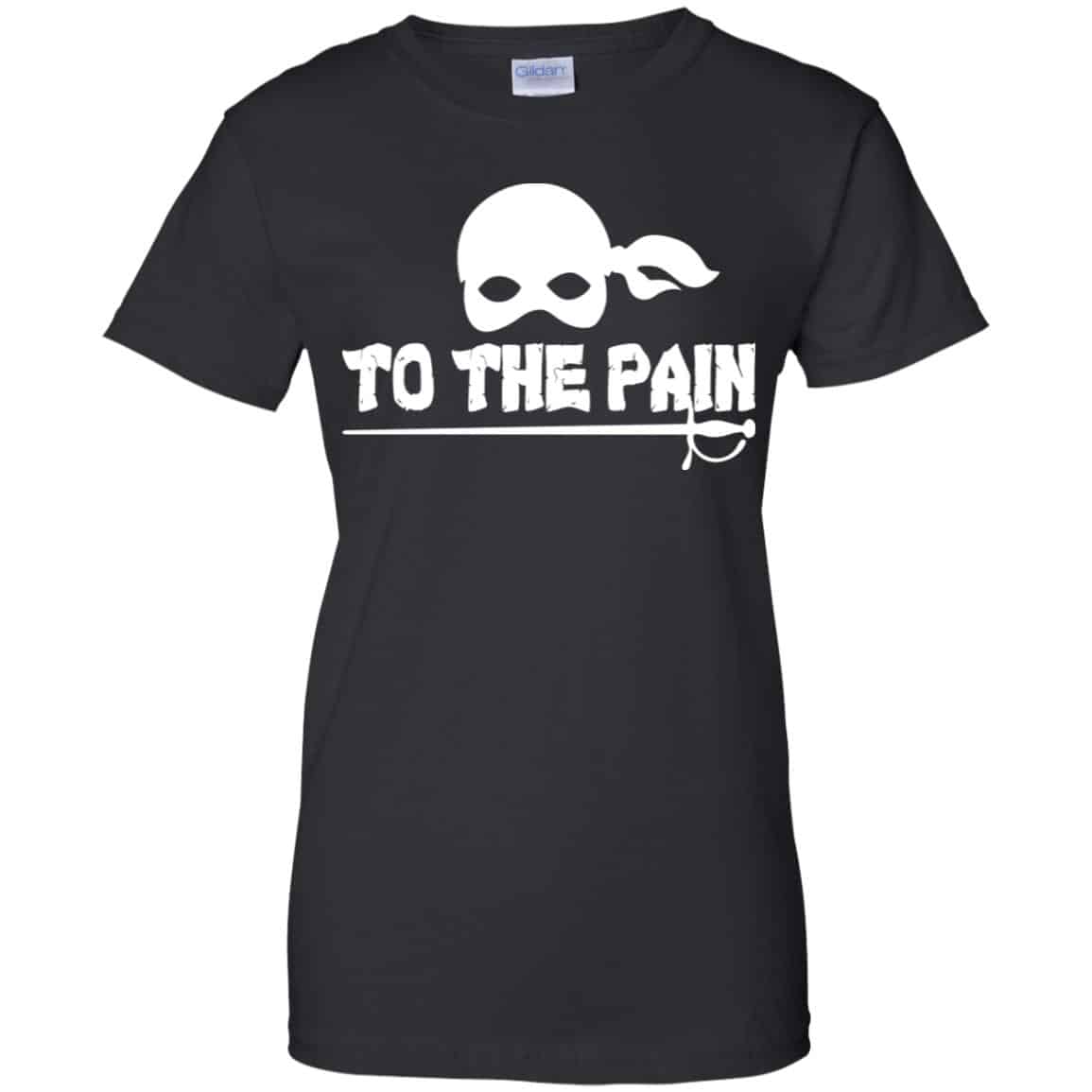 To The Pain – The Princess Bride Shirt, Hoodie, Tank