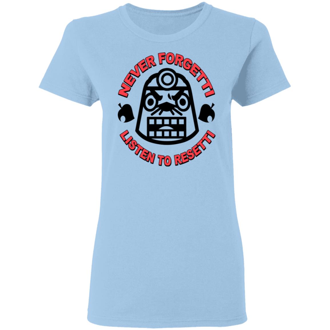 Animal Crossing Never Forgetti Listen To Resetti Shirt, Hoodie, Tank