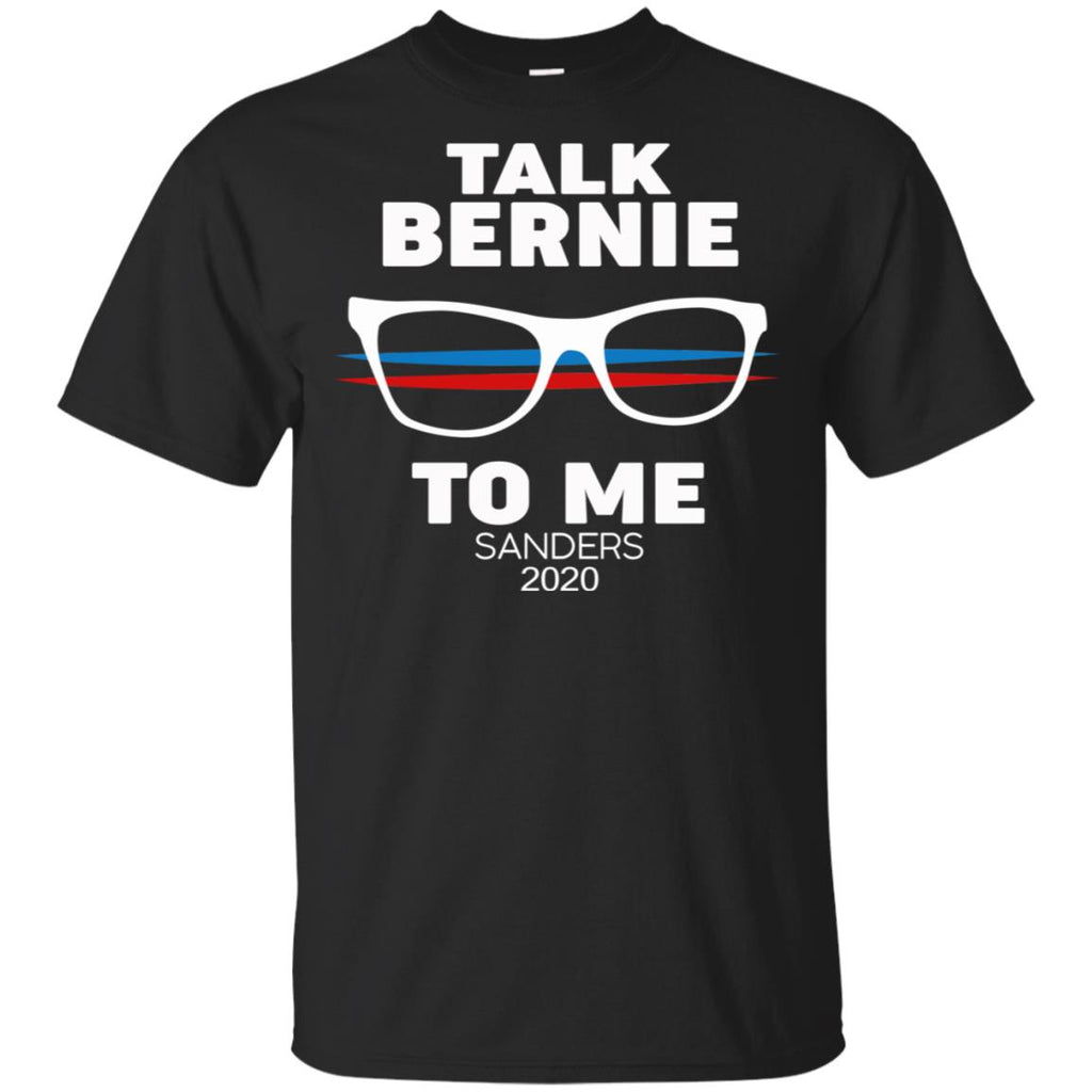 Talk Bernie To Me Sanders 2020 T-Shirts, Hoodie, Tank