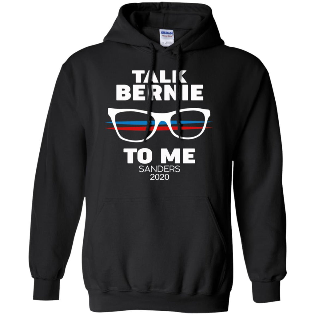 Talk Bernie To Me Sanders 2020 T-Shirts, Hoodie, Tank