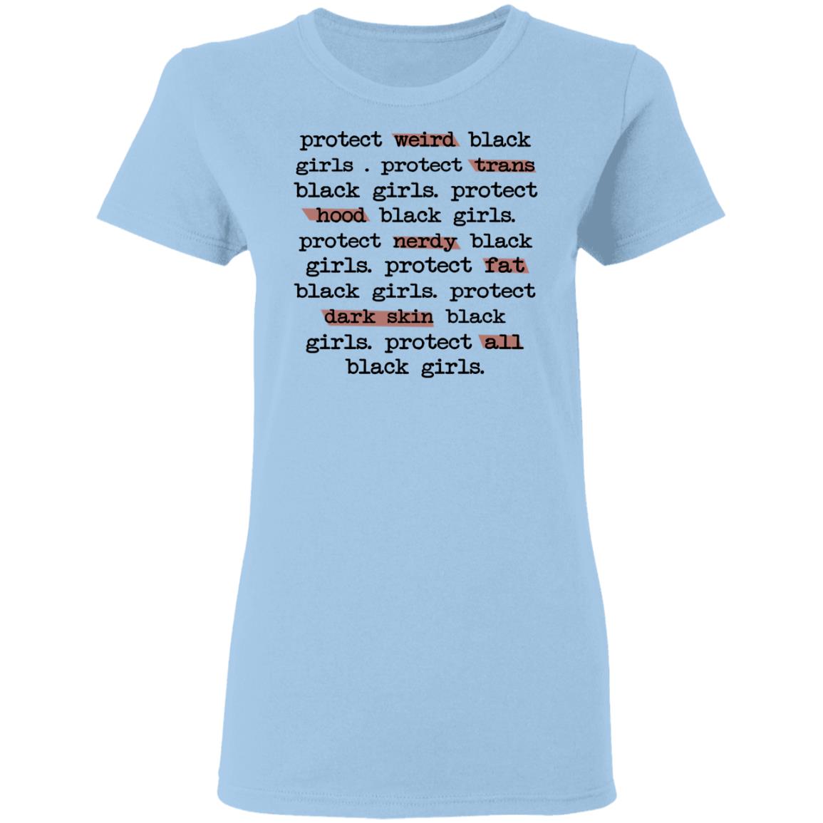 Protect Weird Black Girls Protect Trans Black Girls Protect All Black Girls Shirt, Hoodie, Tank