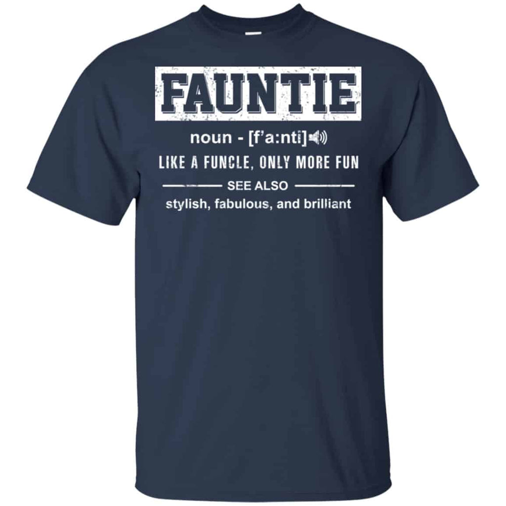 Fauntie Like A Funcle, Only More Fun Shirt, Hoodie, Tank