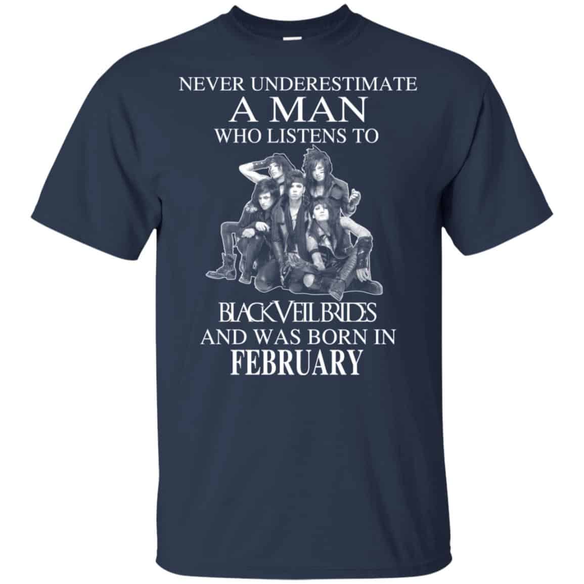 A Man Who Listens To Black Veil Brides And Was Born In February T-Shirts, Hoodie, Tank