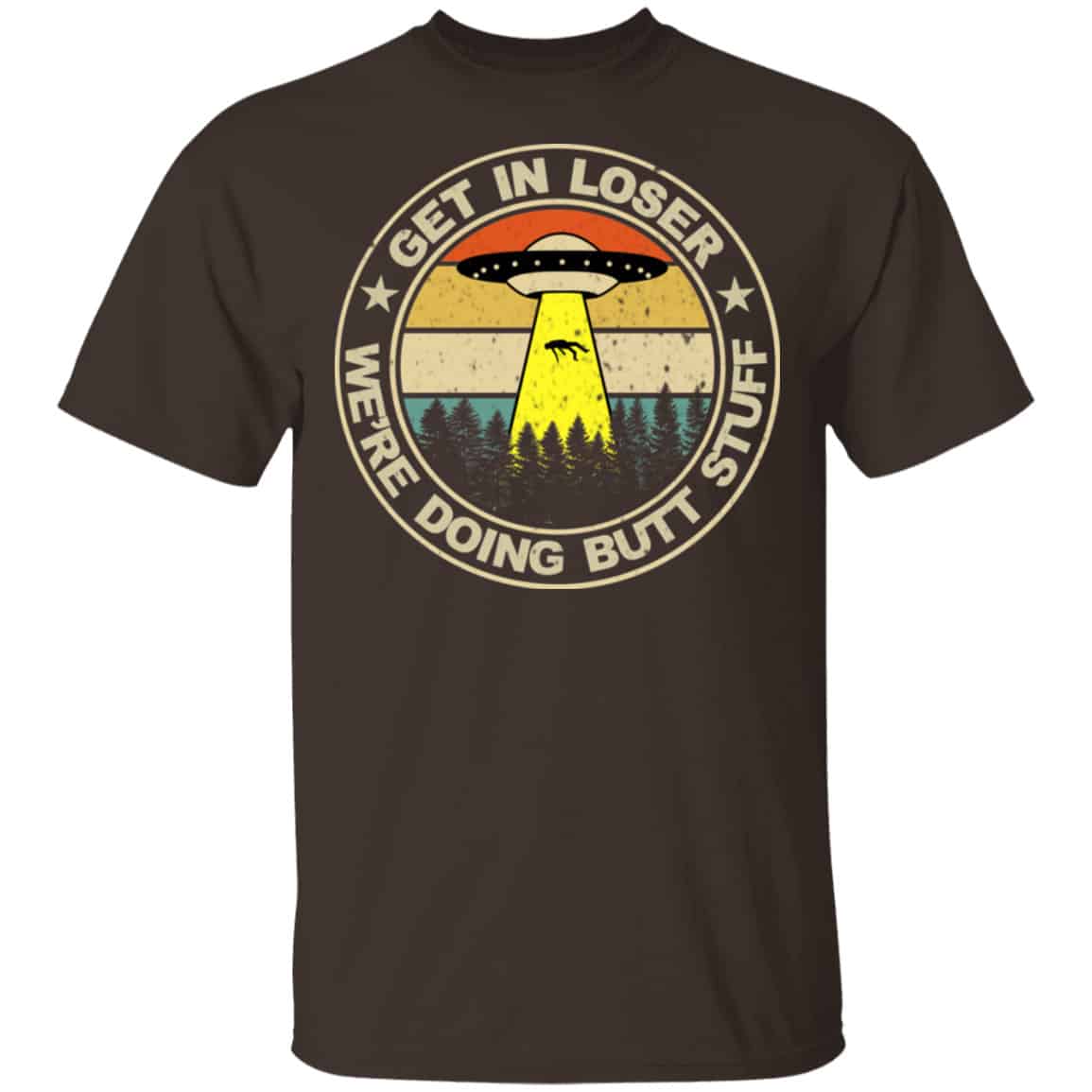 Get In Loser We’re Doing Butt Stuff Vintage Shirt, Hoodie, Tank