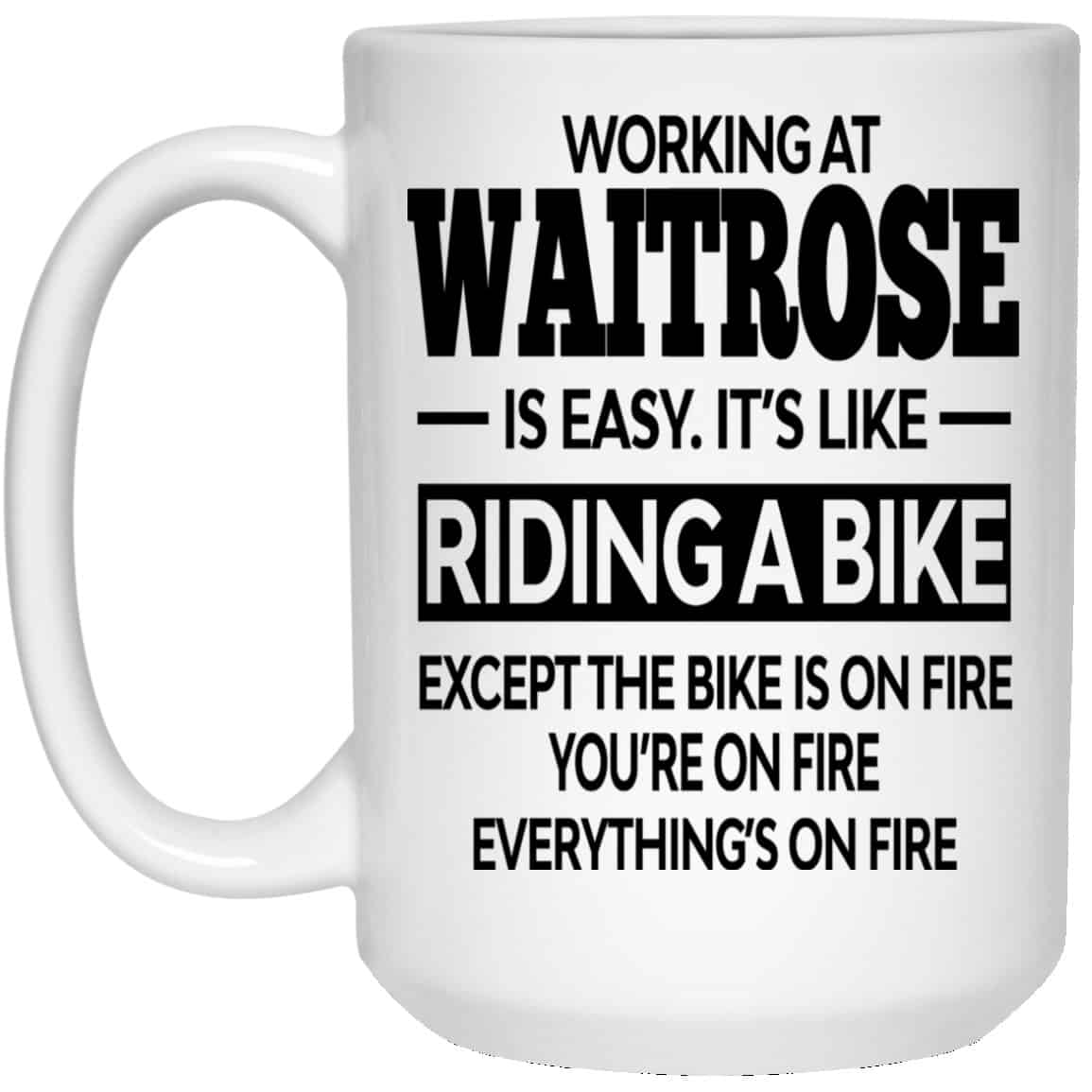 Working At Waitrose Is Easy It’s Like Riding A Bike Mug