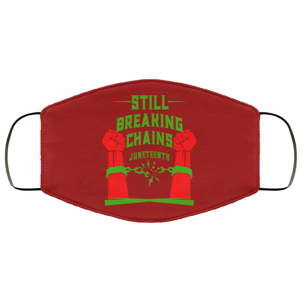 Still Breaking Chains Juneteenth Face Mask