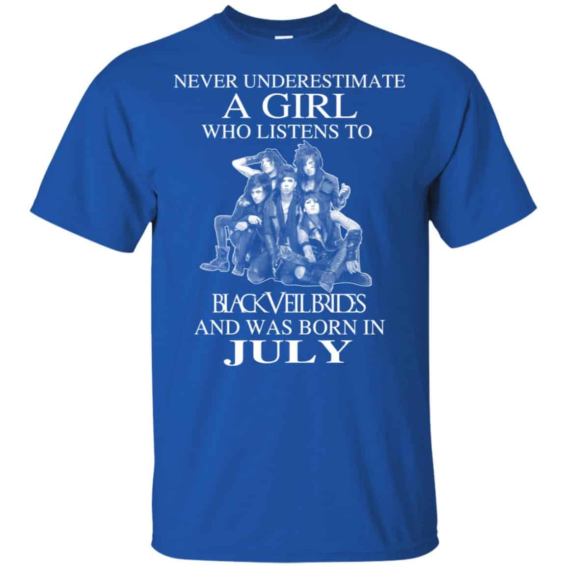 A Girl Who Listens To Black Veil Brides And Was Born In July T-Shirts, Hoodie, Tank