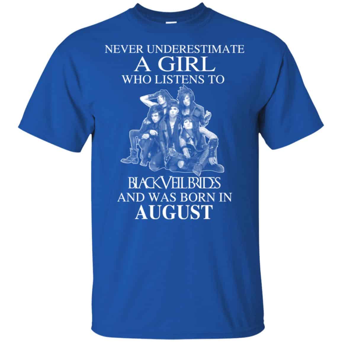 A Girl Who Listens To Black Veil Brides And Was Born In August T-Shirts, Hoodie, Tank