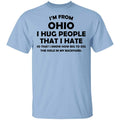 I’m From Ohio I Hug People That I Hate Shirt, Hoodie, Tank
