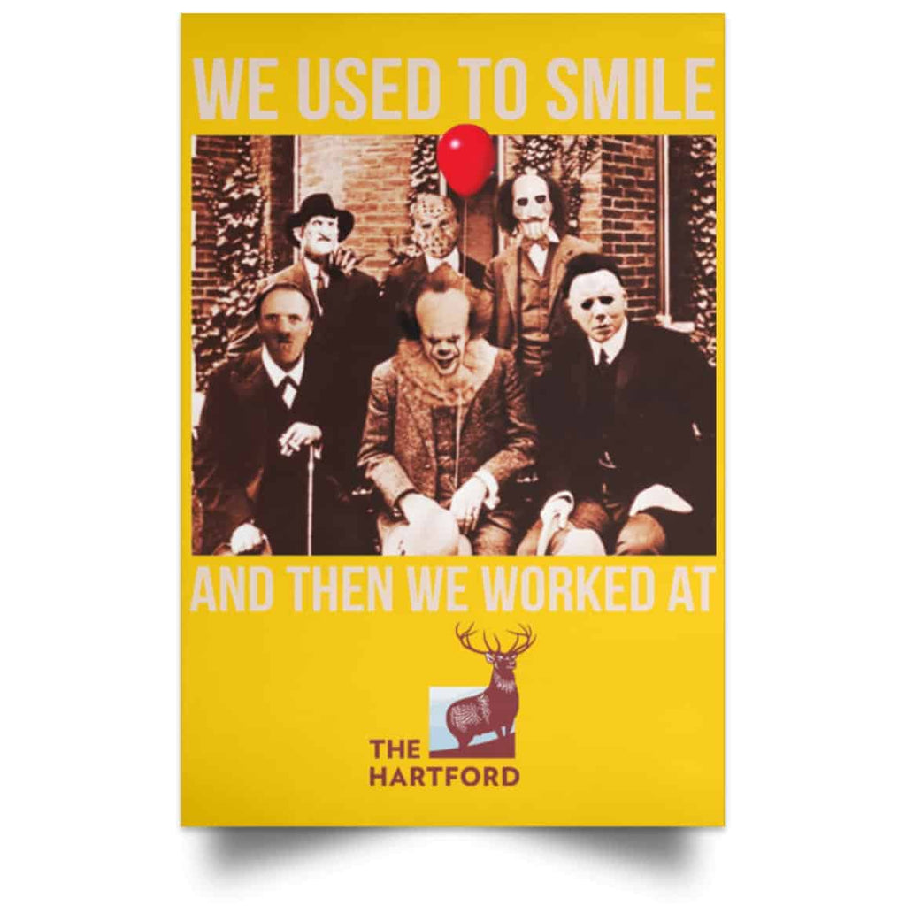 We Used To Smile And Then We Worked At The Hartford Posters