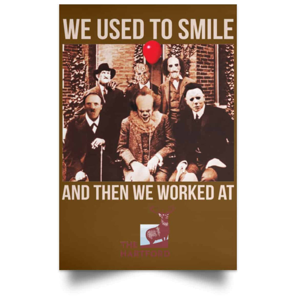 We Used To Smile And Then We Worked At The Hartford Posters