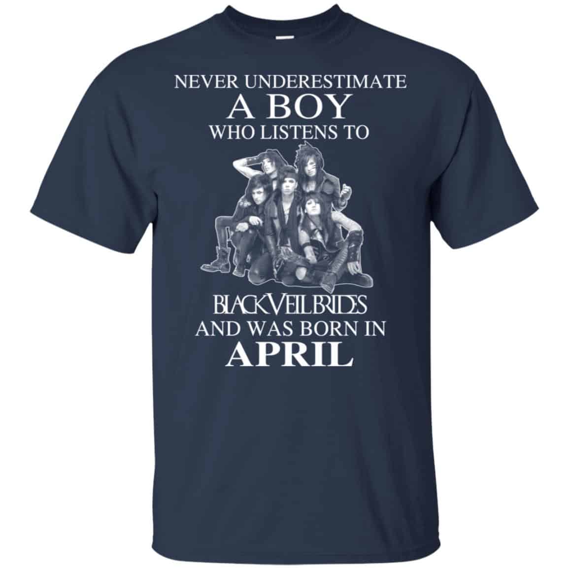 A Boy Who Listens To Black Veil Brides And Was Born In April T-Shirts, Hoodie, Tank