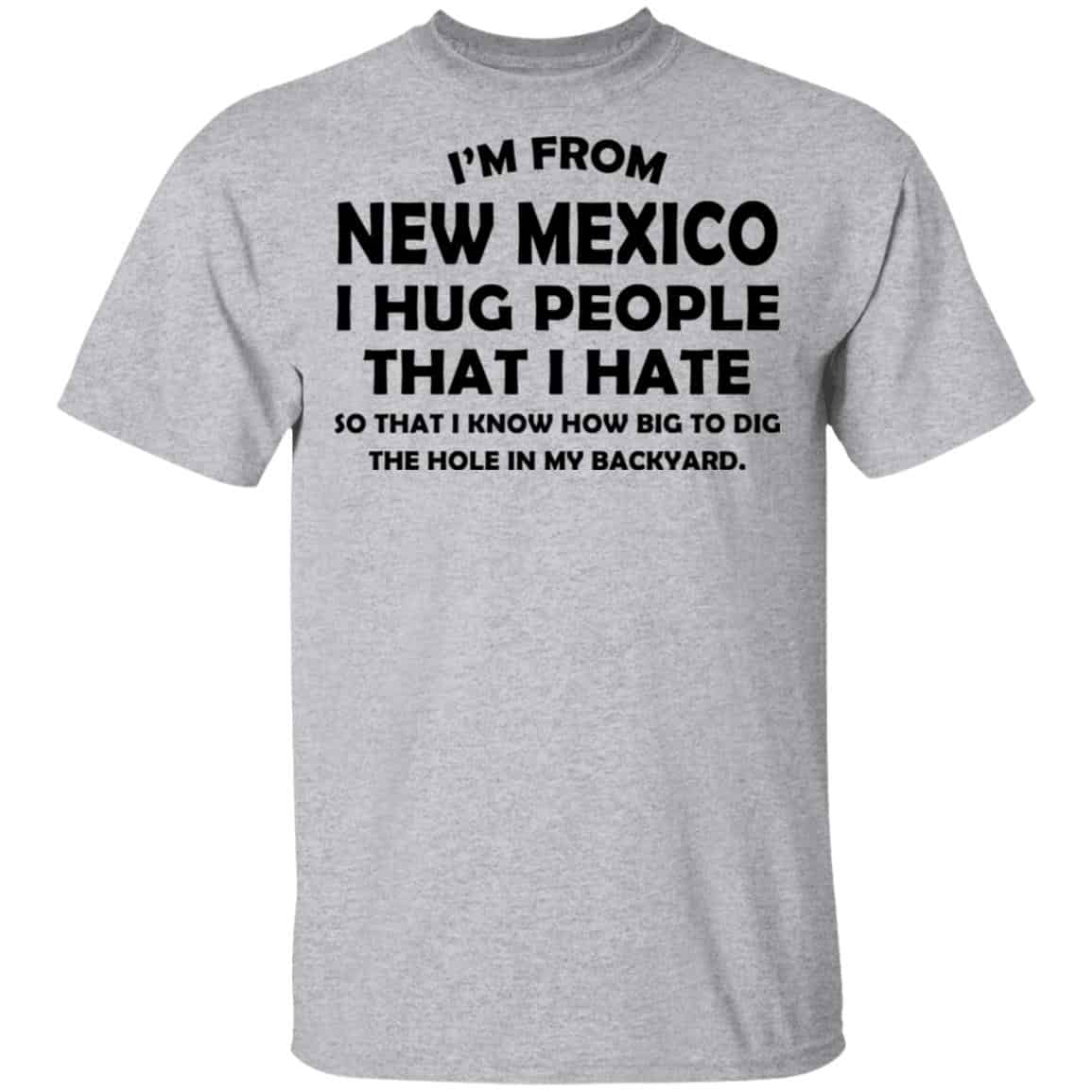 I’m From New Mexico I Hug People That I Hate Shirt, Hoodie, Tank