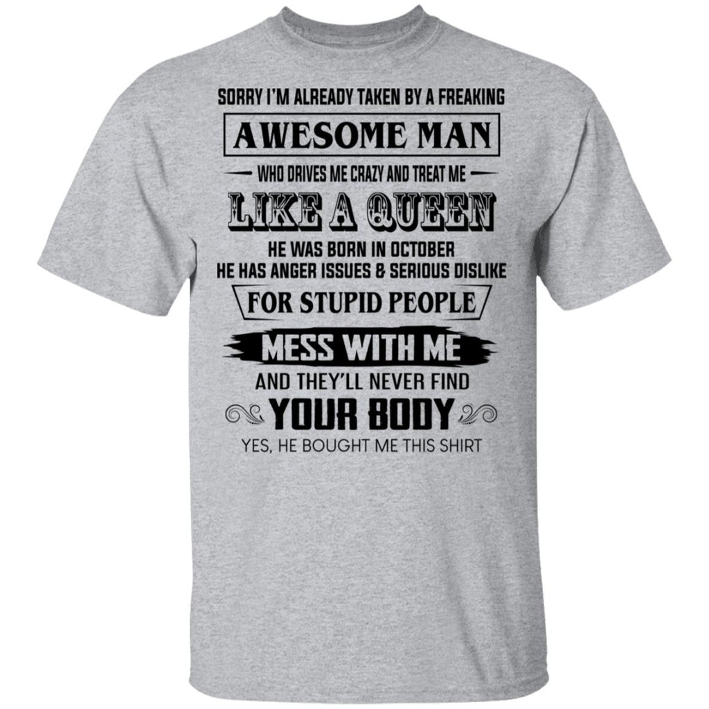 I’m Already Taken By A Freaking Awesome Man Who Drives Me Crazy And Born In October Shirt, Hoodie, Tank