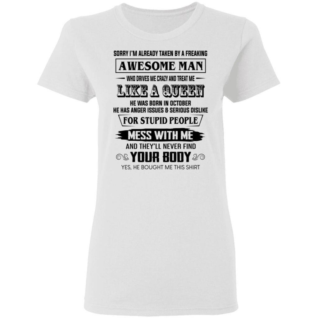 I’m Already Taken By A Freaking Awesome Man Who Drives Me Crazy And Born In October Shirt, Hoodie, Tank