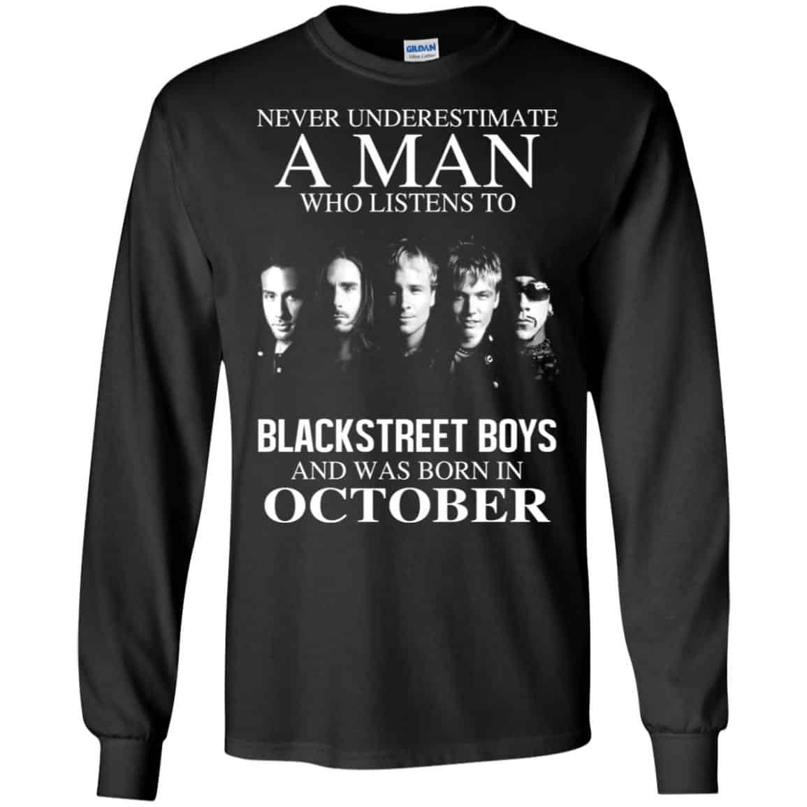 A Man Who Listens To Backstreet Boys And Was Born In October T-Shirts, Hoodie, Tank