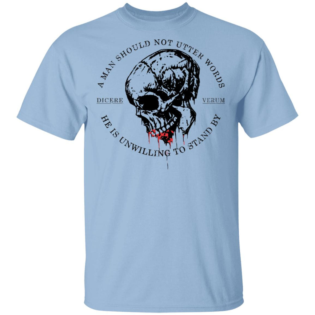 A Man Should Not Utter Words He Is Unwilling To Stand By Dicere Verum Shirt, Hoodie, Tank