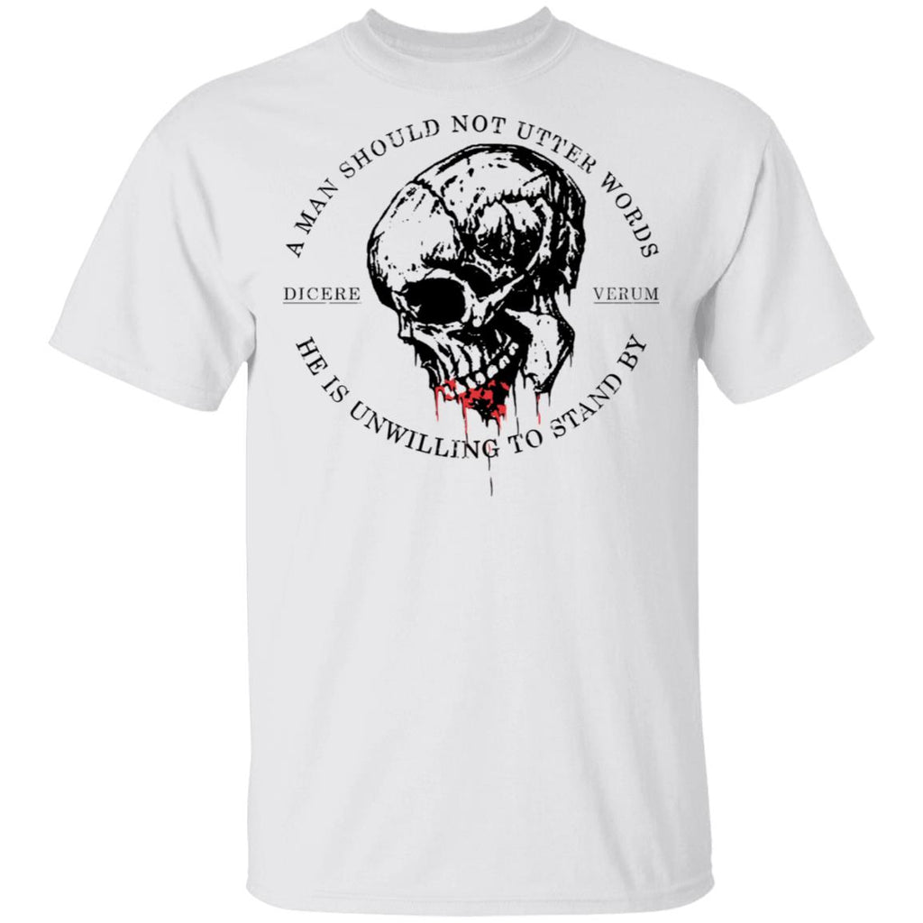 A Man Should Not Utter Words He Is Unwilling To Stand By Dicere Verum Shirt, Hoodie, Tank