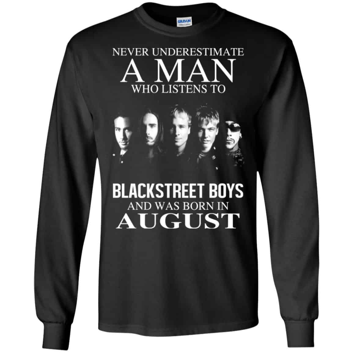 A Man Who Listens To Backstreet Boys And Was Born In August T-Shirts, Hoodie, Tank