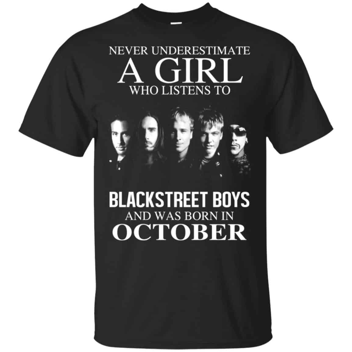 A Girl Who Listens To Backstreet Boys And Was Born In October T-Shirts, Hoodie, Tank