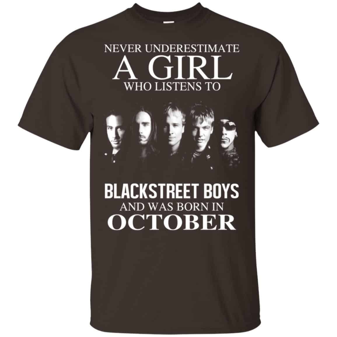 A Girl Who Listens To Backstreet Boys And Was Born In October T-Shirts, Hoodie, Tank