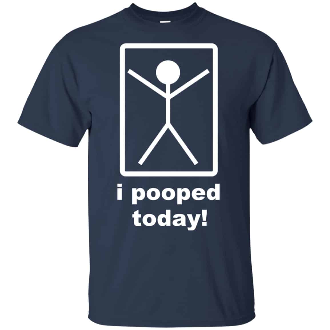 I Pooped Today Shirt, Hoodie, Tank