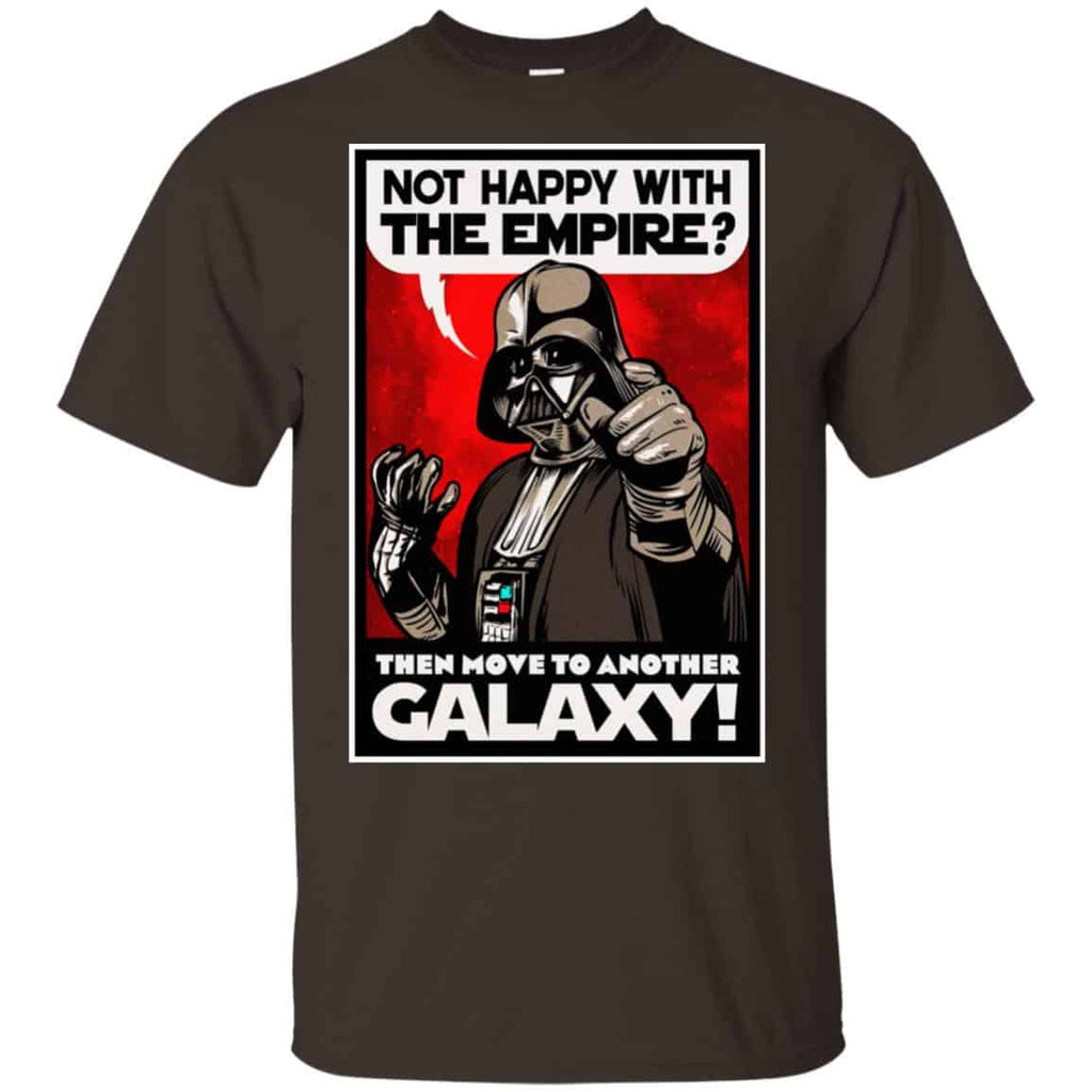 Darth Vader: Not Happy With The Empire Then Move To Another Galaxy T-Shirts, Hoodie, Tank