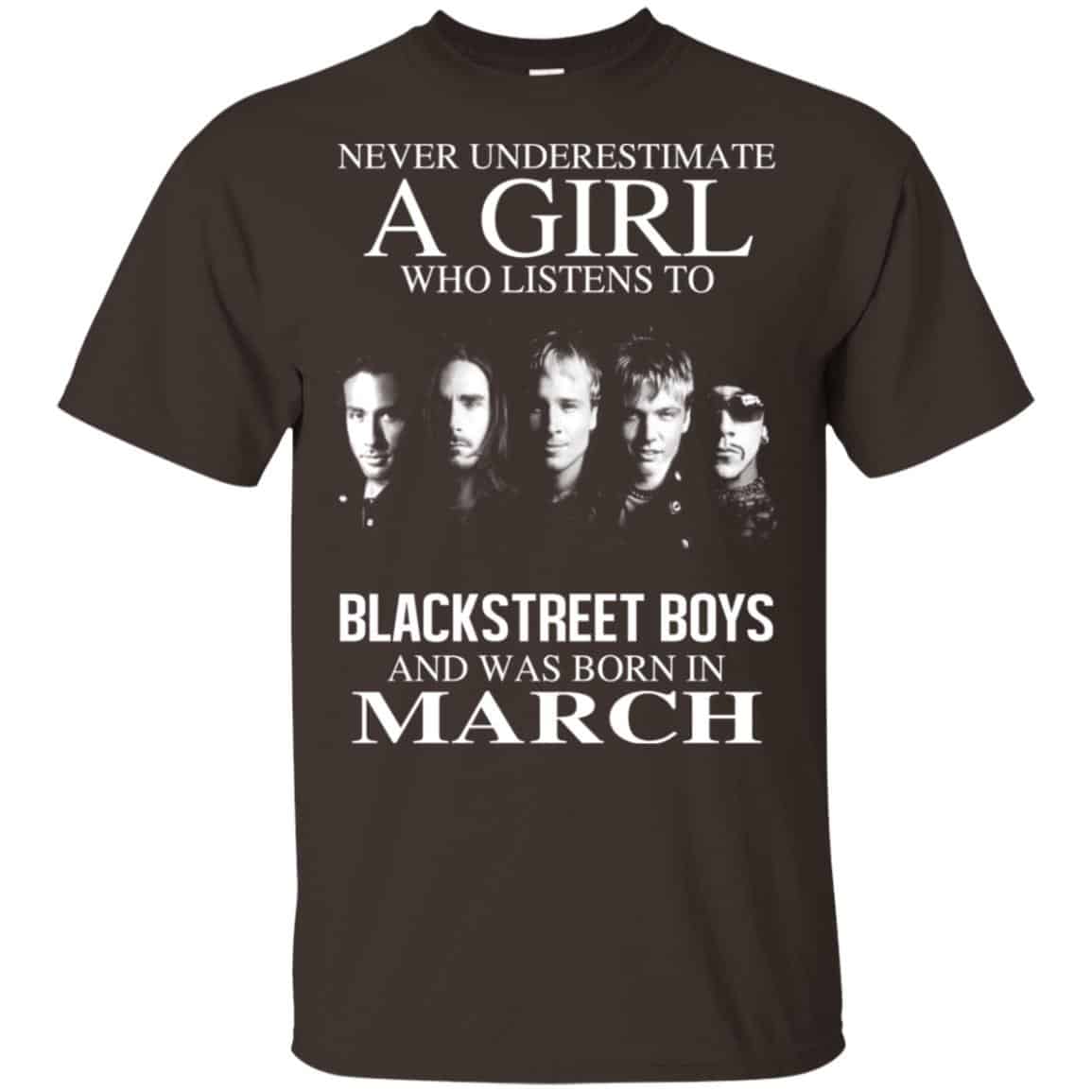 A Girl Who Listens To Backstreet Boys And Was Born In March T-Shirts, Hoodie, Tank