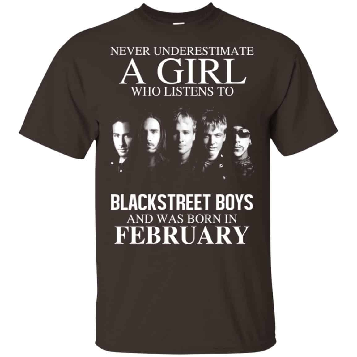 A Girl Who Listens To Backstreet Boys And Was Born In February T-Shirts, Hoodie, Tank