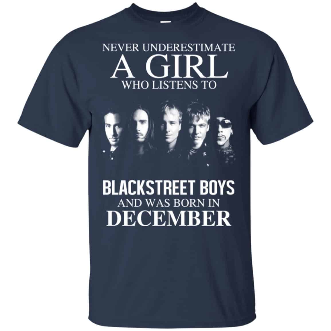 A Girl Who Listens To Backstreet Boys And Was Born In December T-Shirts, Hoodie, Tank