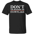 Don’t Ok Boomer Me Snowflake Shirt, Hoodie, Tank
