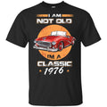 Car I’m Not Old I’m A Classic 1976 T-Shirts, Hoodie, Tank