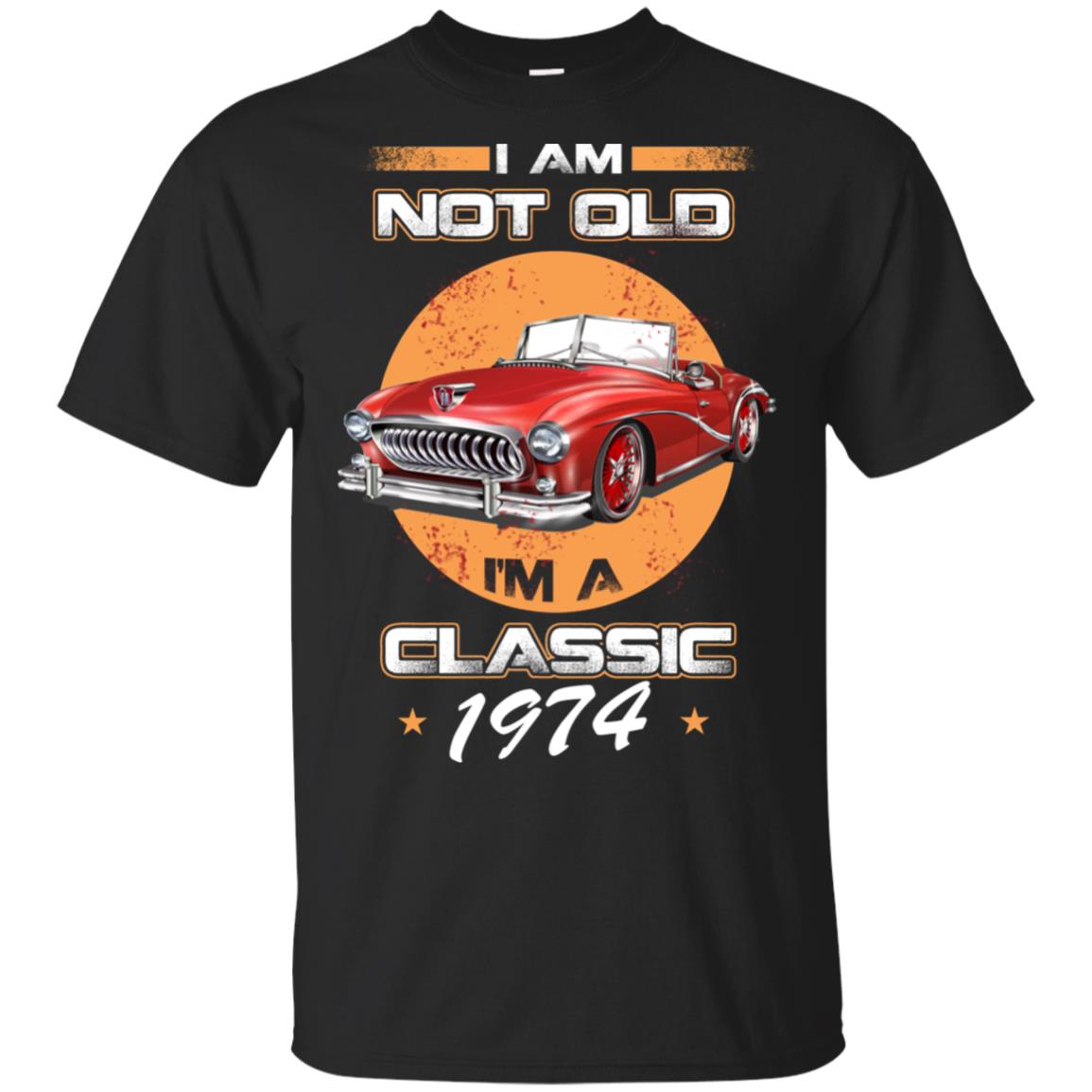Car I’m Not Old I’m A Classic 1974 T-Shirts, Hoodie, Tank