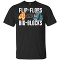 Flip Flops And Big Blocks Shirt, Hoodie, Tank