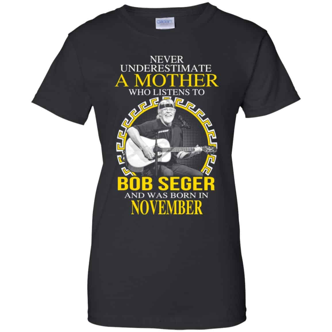 A Mother Who Listens To Bob Seger And Was Born In November T-Shirts, Hoodie, Tank