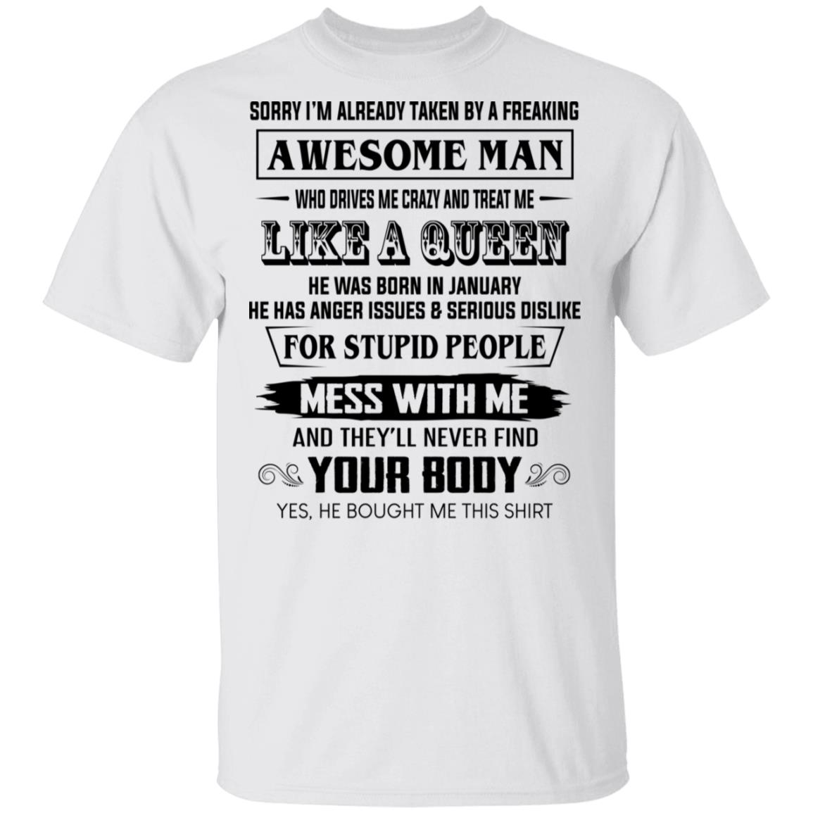I’m Already Taken By A Freaking Awesome Man Who Drives Me Crazy And Born In January Shirt, Hoodie, Tank