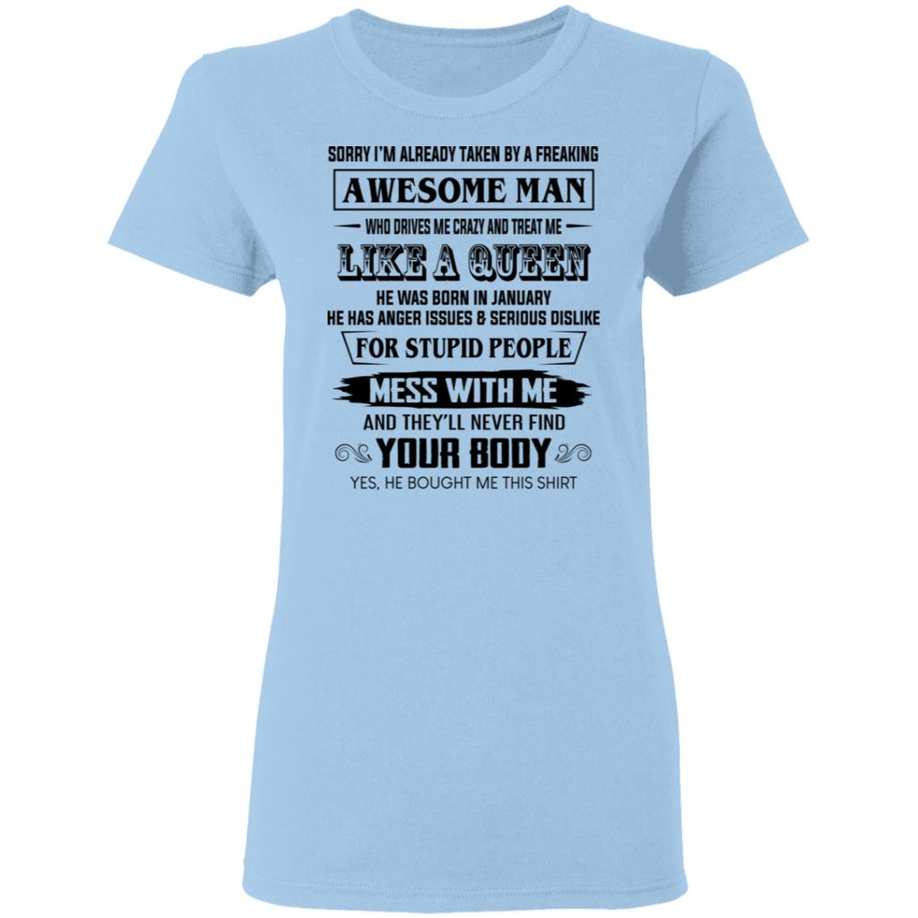 I’m Already Taken By A Freaking Awesome Man Who Drives Me Crazy And Born In January Shirt, Hoodie, Tank