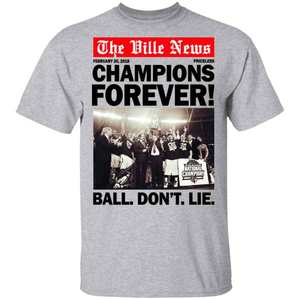 The Ville News Champions Forever Ball Don’t Lie Shirt, Hoodie, Tank