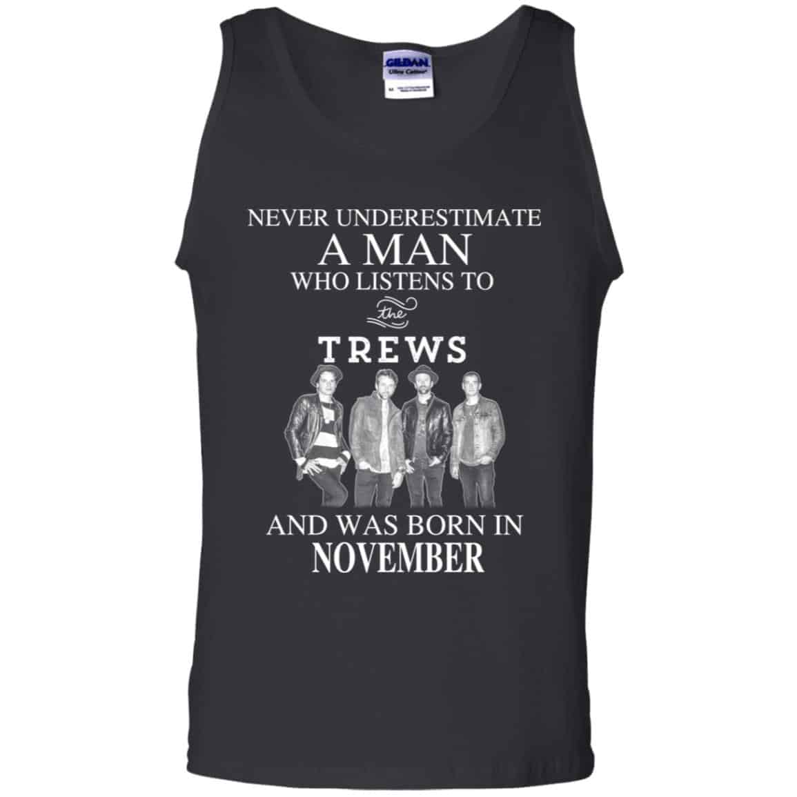 A Man Who Listens To The Trews And Was Born In November T-Shirts, Hoodie, Tank