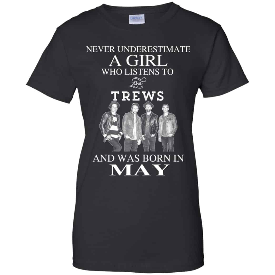 A Girl Who Listens To The Trews And Was Born In May T-Shirts, Hoodie, Tank