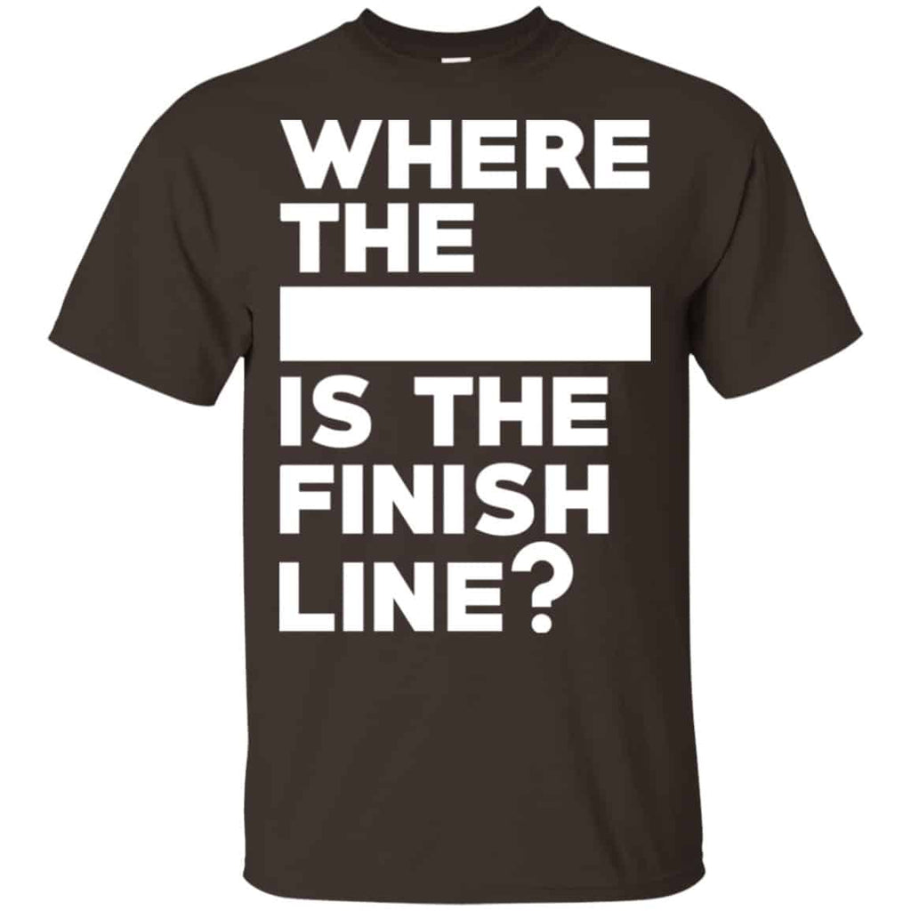 Where The Blank Is The Finish Line Shirt, Hoodie, Tank