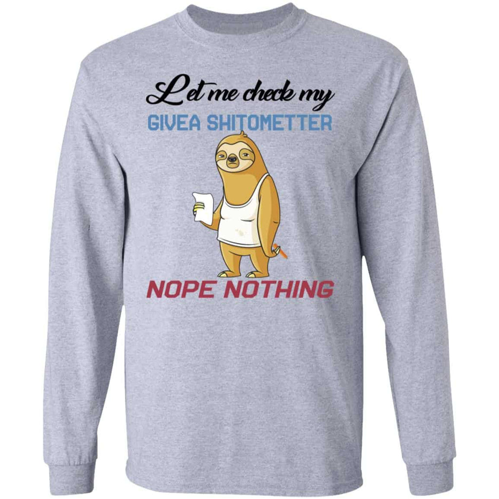 Sloth Let Me Check My Give A Shit Ometer Nope Nothing Shirt, Hoodie, Tank