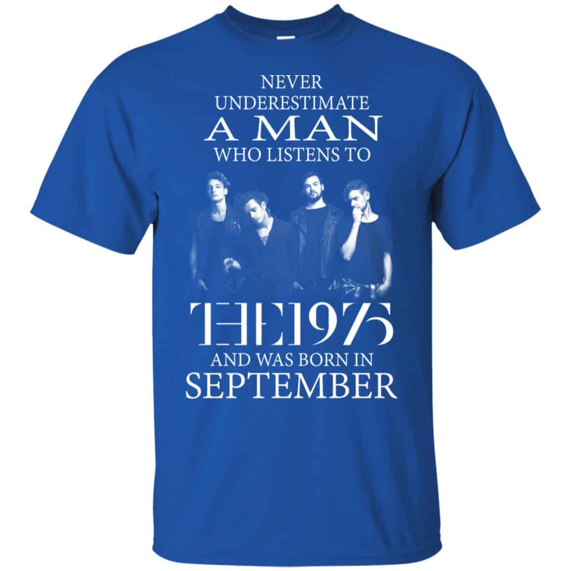 A Man Who Listens To The 1975 And Was Born In September T-Shirts, Hoodie, Tank