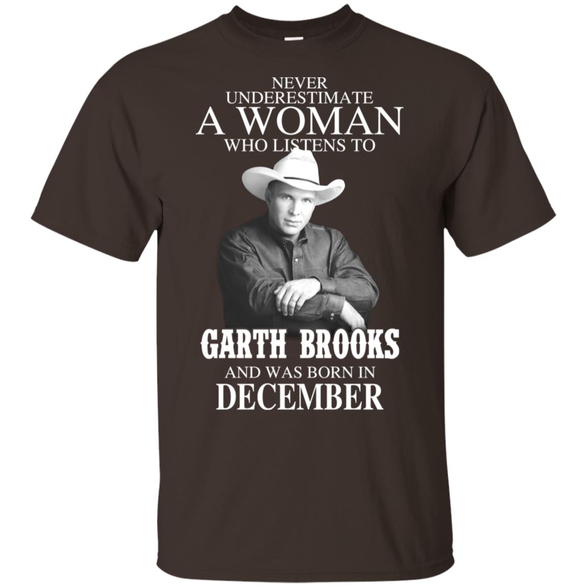 A Woman Who Listens To Garth Brooks And Was Born In December T-Shirts, Hoodie, Tank