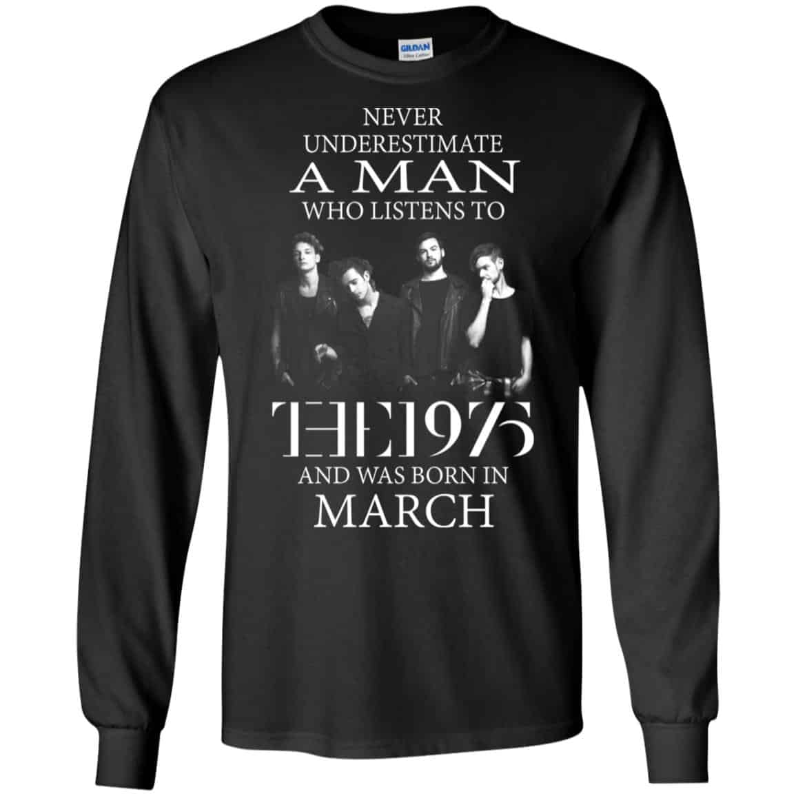 A Man Who Listens To The 1975 And Was Born In March T-Shirts, Hoodie, Tank