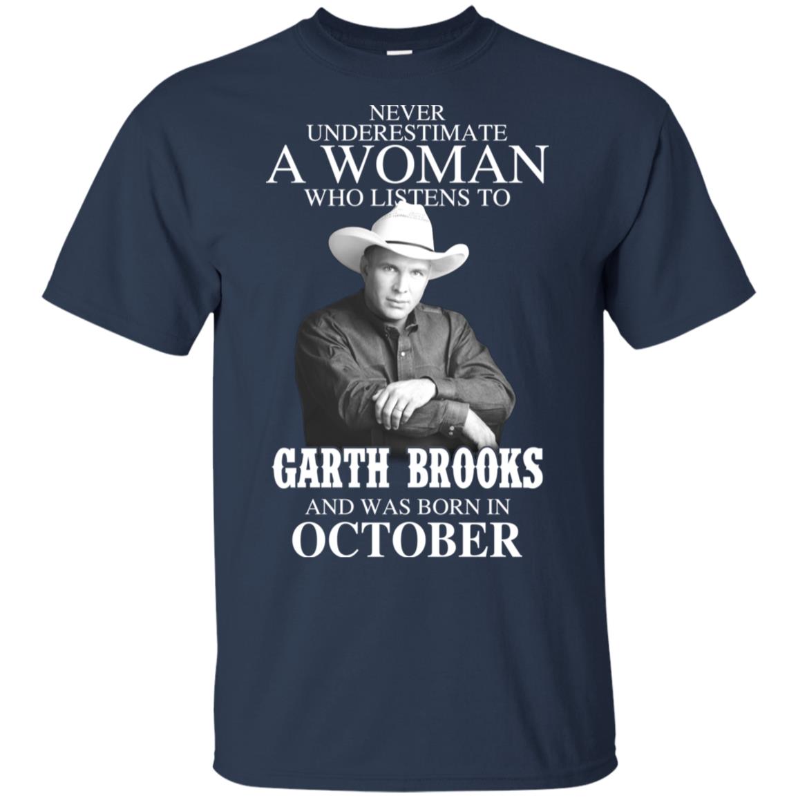 A Woman Who Listens To Garth Brooks And Was Born In October T-Shirts, Hoodie, Tank