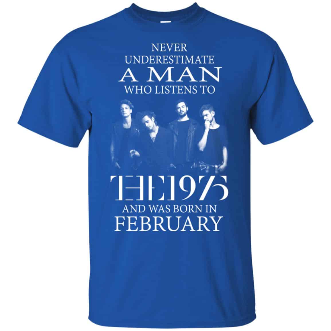 A Man Who Listens To The 1975 And Was Born In February T-Shirts, Hoodie, Tank
