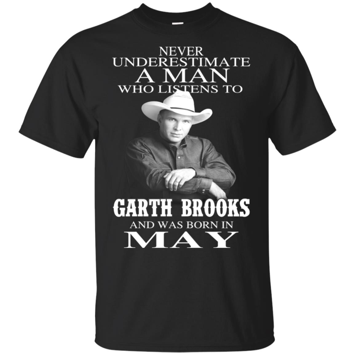 A Man Who Listens To Garth Brooks And Was Born In May T-Shirts, Hoodie, Tank
