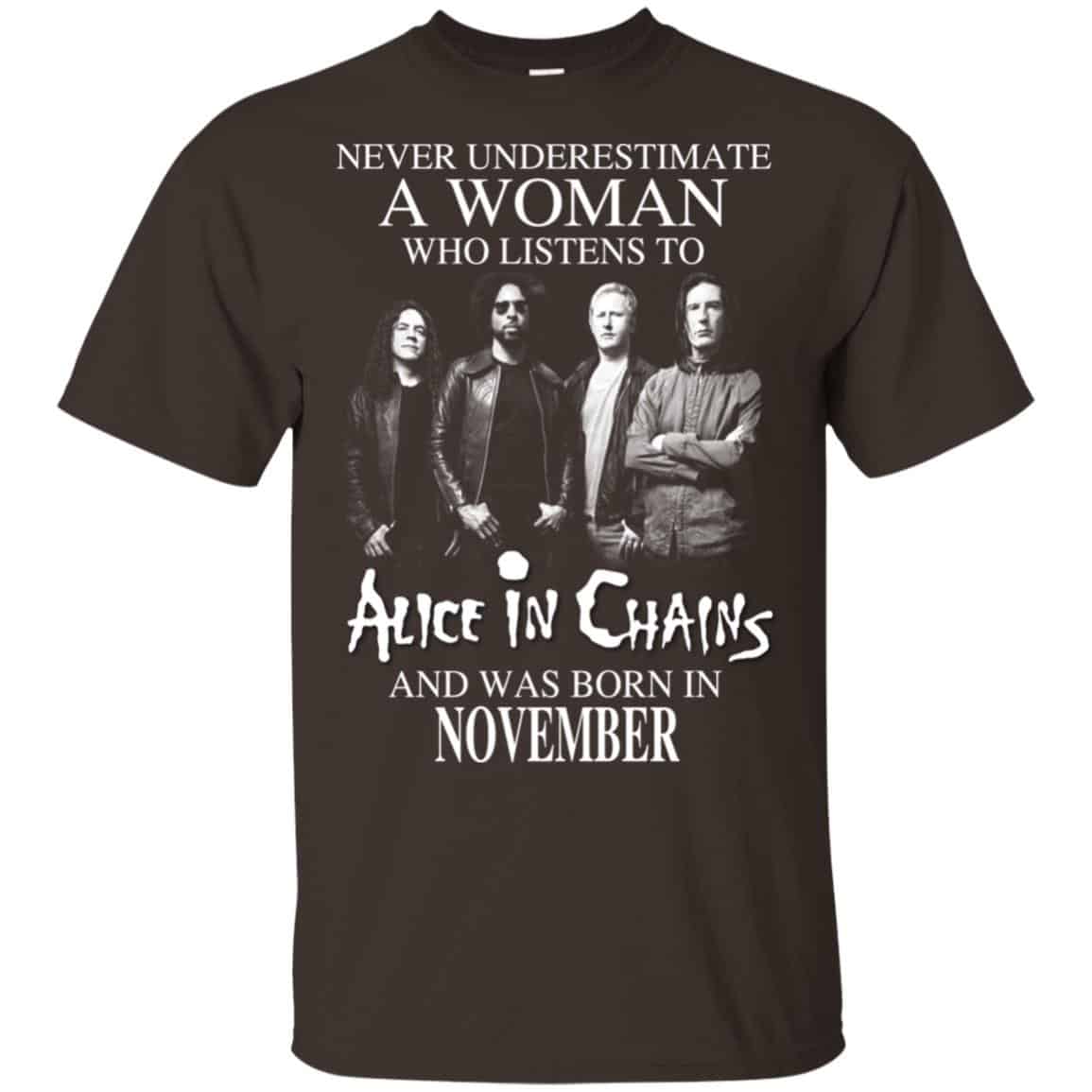 A Woman Who Listens To Alice In Chains And Was Born In November T-Shirts, Hoodie, Tank