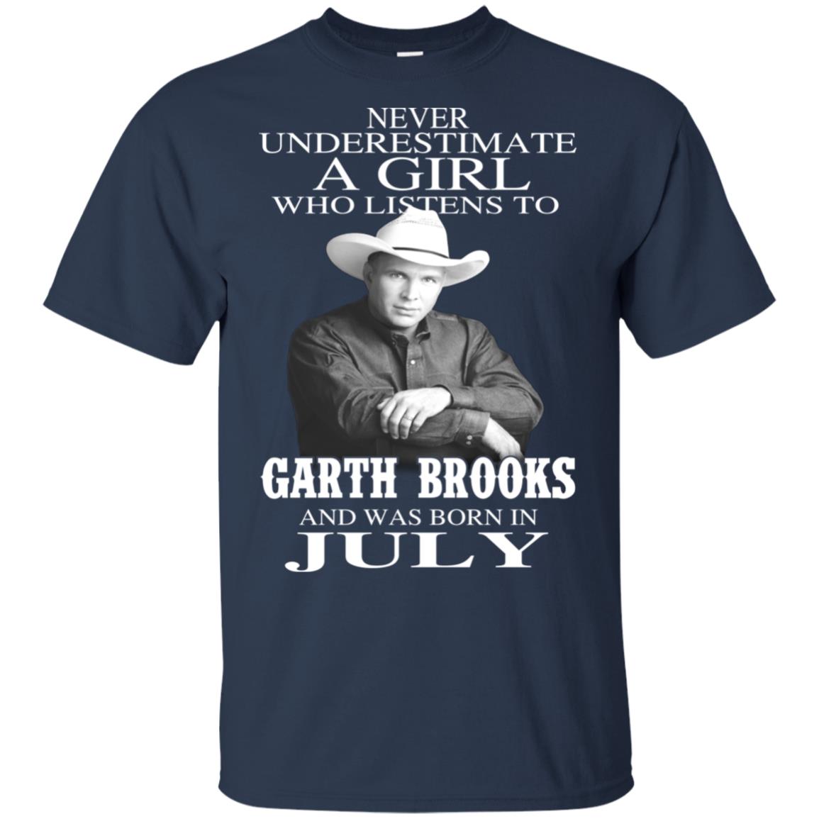 A Girl Who Listens To Garth Brooks And Was Born In July T-Shirts, Hoodie, Tank